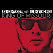 Anton Barbeau with The Bevis Frond: King Of Missouri