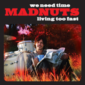 Madnuts: We Need Time