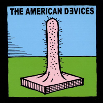 The American Devices: The American Devices