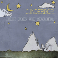 Cinderpop: Their Skies Are Beautiful