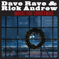 Dave Rave & Rick Andrew: Music For Christmas