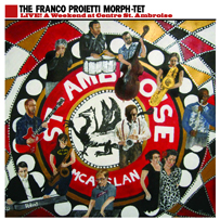 The Franco Proietti Morph-tet: LIVE! A Weekend at Centre St. Ambroise